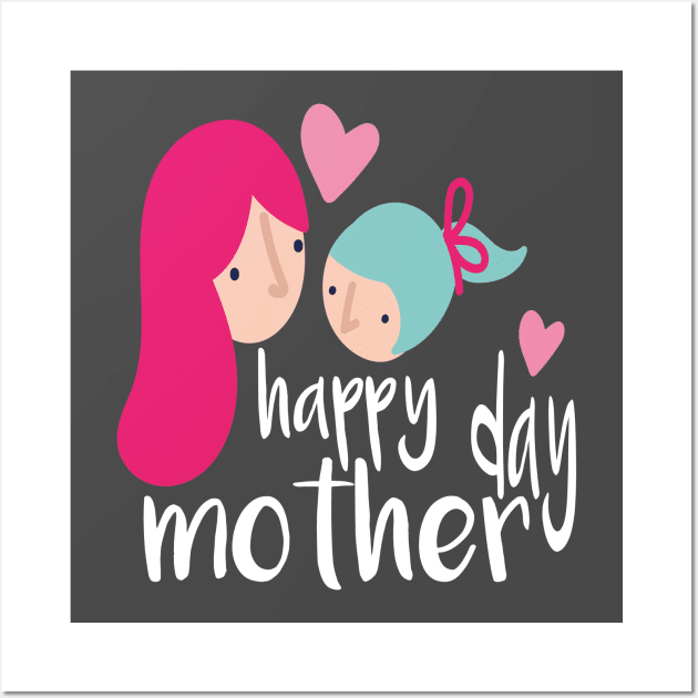 happy mother day Wall Art by designnas2